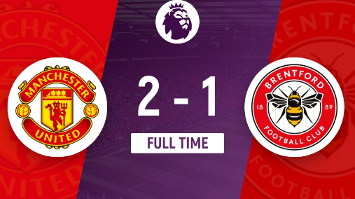 英超-曼联2-1布伦特福德 终结5场不胜!加纳乔霍伊伦建功 英超-曼联2-1布伦特福德 终结5场不胜!加纳乔霍伊伦建功